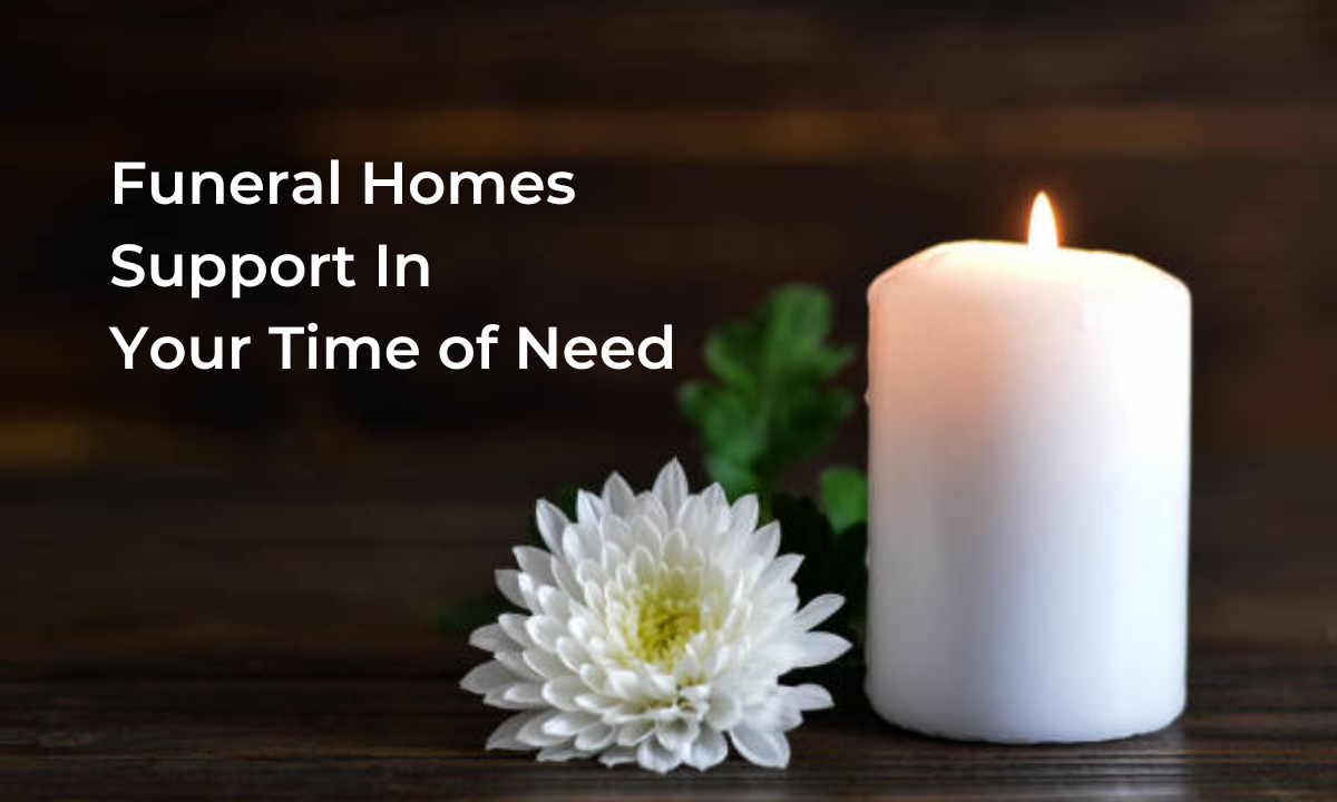 Funeral Homes in Time of Need